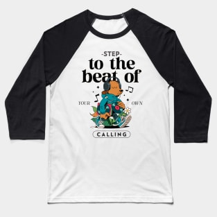 Step to the Beat of Your Own Calling Baseball T-Shirt